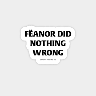 Fëanor did nothing wrong (black text) Sticker